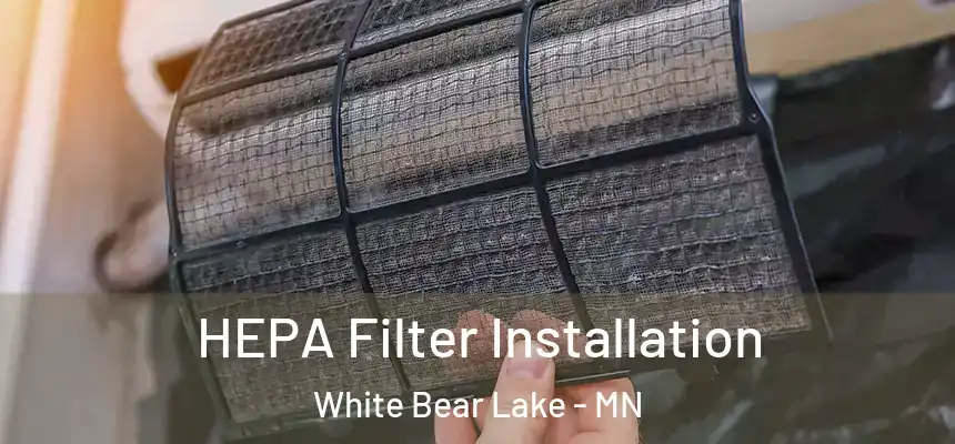 HEPA Filter Installation White Bear Lake - MN