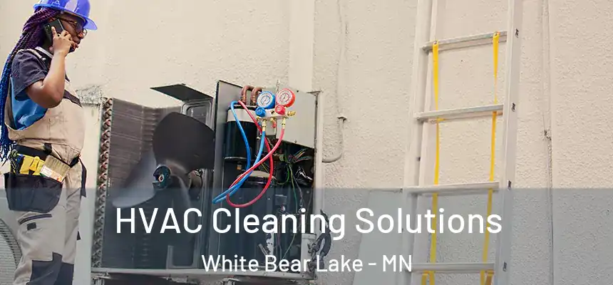 HVAC Cleaning Solutions White Bear Lake - MN