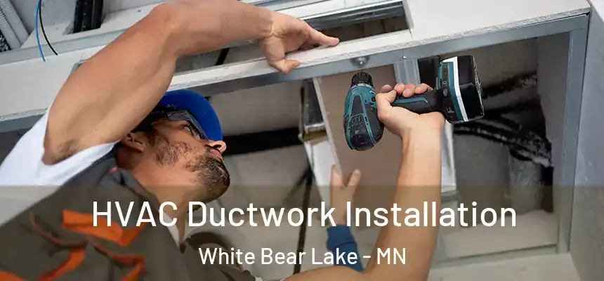 HVAC Ductwork Installation White Bear Lake - MN