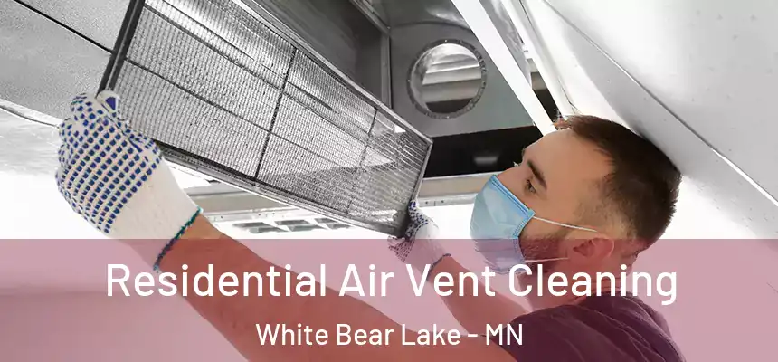 Residential Air Vent Cleaning White Bear Lake - MN