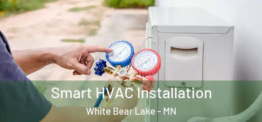  Smart HVAC Installation White Bear Lake - MN