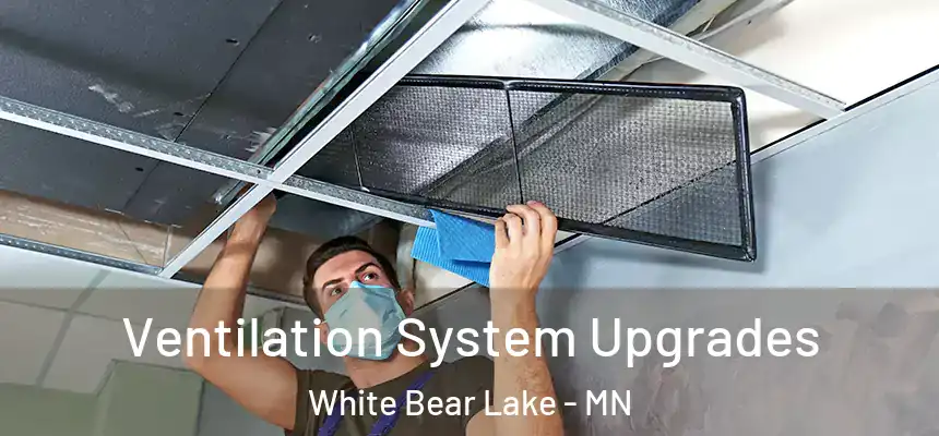 Ventilation System Upgrades White Bear Lake - MN
